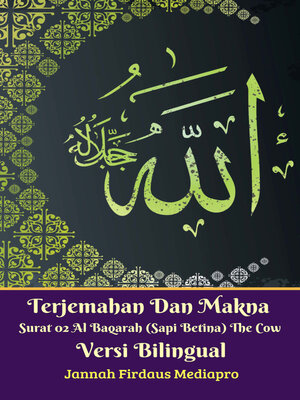 cover image of Terjemahan Dan Makna Surat 02 Al-Baqarah (Sapi Betina) the Cow Versi Bilingual